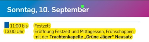 Programm-Auszug: Sonntag, 10. September, 11.00 bis 13.00 Uhr, Eröffnung Festzelt und Mittagessen, Frühschoppen mit der Trachtenkapelle Grüne Jäger Neusatz